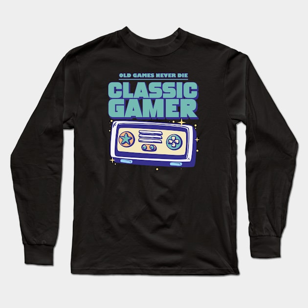 Classic Gamer - Old games never die Long Sleeve T-Shirt by Issho Ni